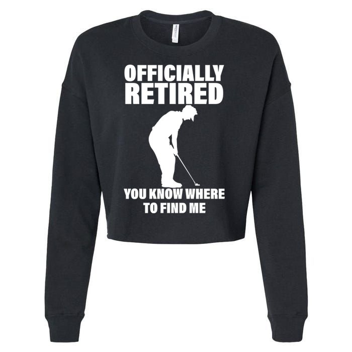 Officially Retired You Know Where To Find Me Cropped Pullover Crew