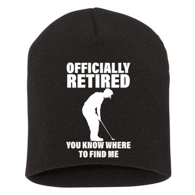 Officially Retired You Know Where To Find Me Short Acrylic Beanie