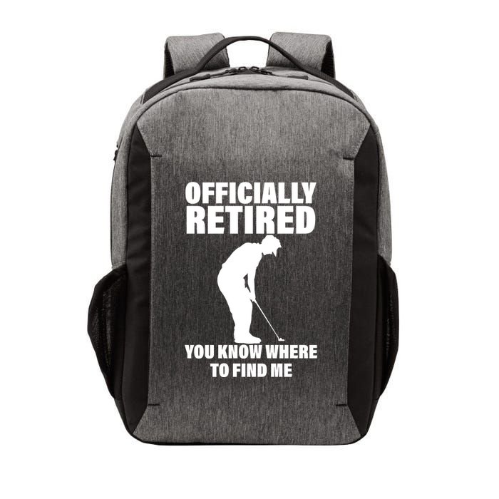 Officially Retired You Know Where To Find Me Vector Backpack
