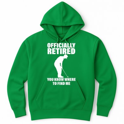 Officially Retired You Know Where To Find Me Hoodie