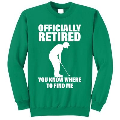 Officially Retired You Know Where To Find Me Sweatshirt
