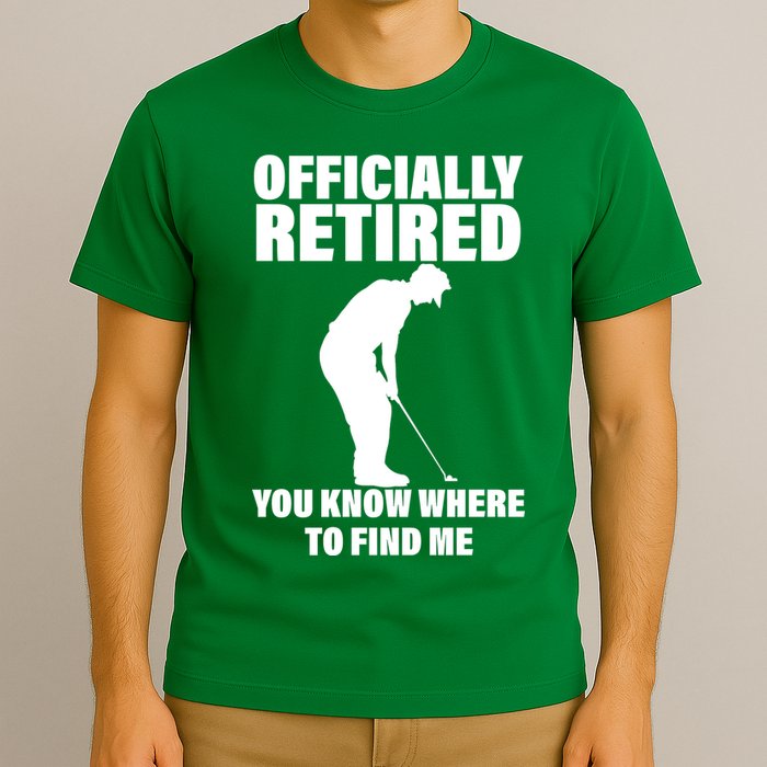 Officially Retired You Know Where To Find Me T-Shirt