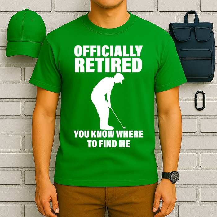 Officially Retired You Know Where To Find Me T-Shirt