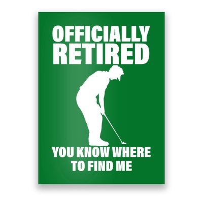 Officially Retired You Know Where To Find Me Poster