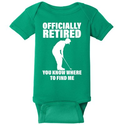 Officially Retired You Know Where To Find Me Baby Bodysuit