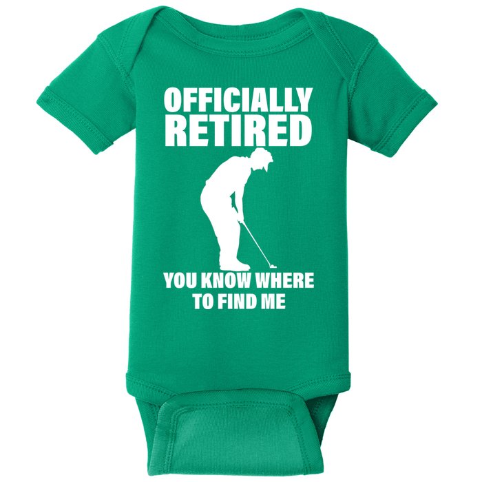 Officially Retired You Know Where To Find Me Baby Bodysuit