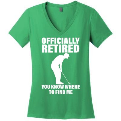 Officially Retired You Know Where To Find Me Women's V-Neck T-Shirt