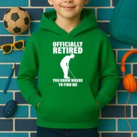 Officially Retired You Know Where To Find Me Kids Hoodie