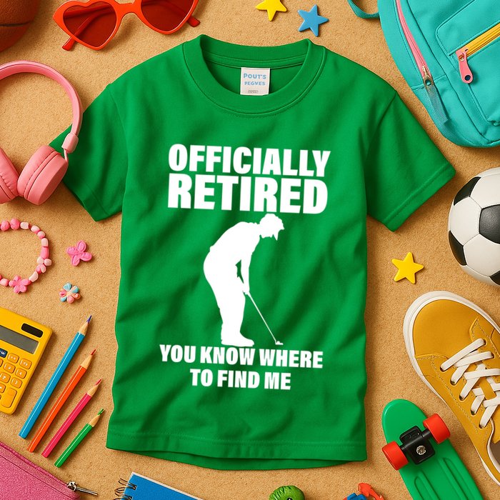 Officially Retired You Know Where To Find Me Kids T-Shirt