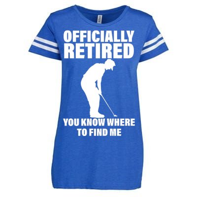 Officially Retired You Know Where To Find Me Enza Ladies Jersey Football T-Shirt