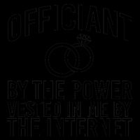 Officiant By The Power Vested I Me By The Internet Mug