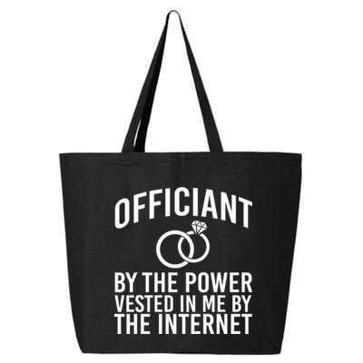 Officiant By The Power Vested I Me By The Internet 25L Jumbo Tote