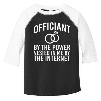 Officiant By The Power Vested I Me By The Internet Toddler Fine Jersey T-Shirt