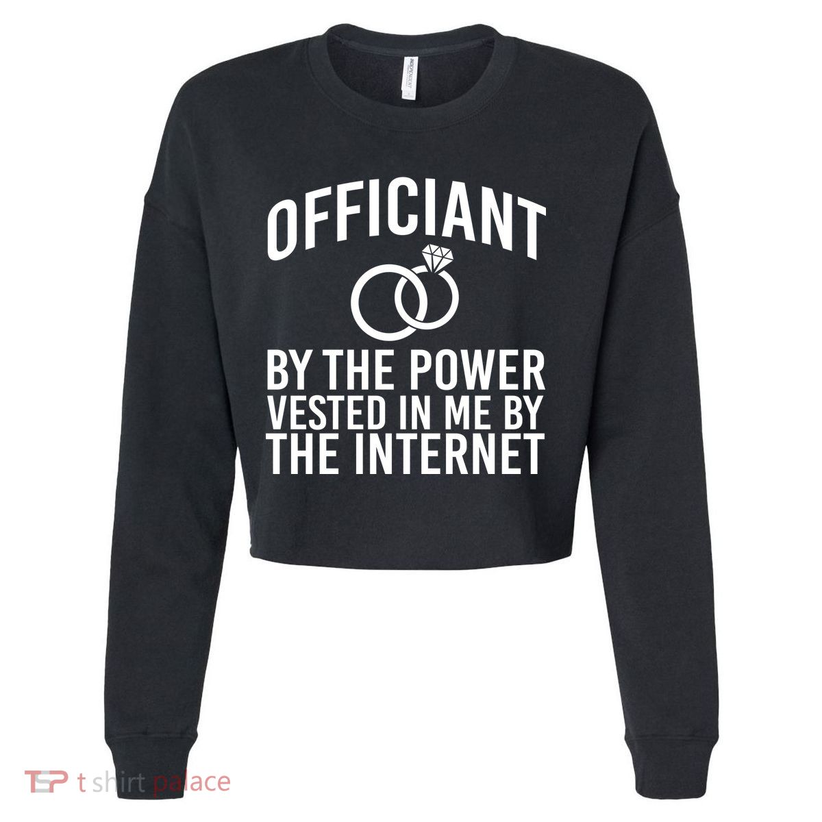 Officiant By The Power Vested I Me By The Internet Cropped Pullover Crew