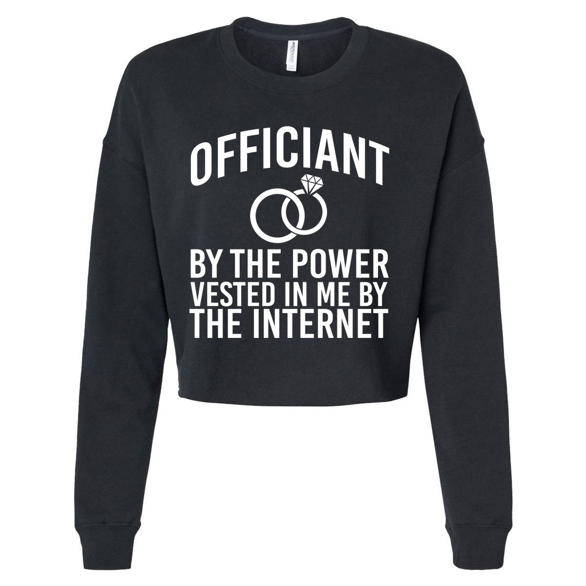Officiant By The Power Vested I Me By The Internet Cropped Pullover Crew