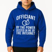 Officiant By The Power Vested I Me By The Internet Hoodie