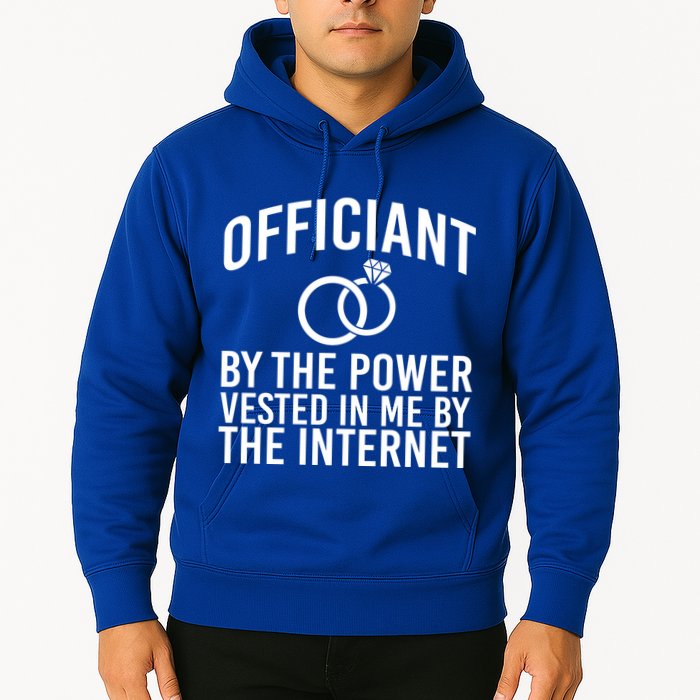 Officiant By The Power Vested I Me By The Internet Hoodie