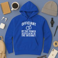 Officiant By The Power Vested I Me By The Internet Hoodie