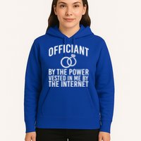 Officiant By The Power Vested I Me By The Internet Hoodie