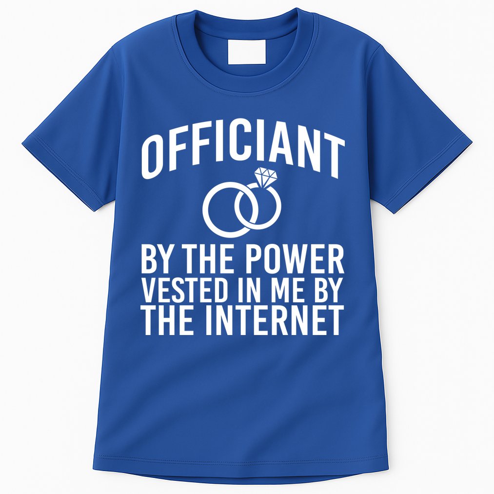 Officiant By The Power Vested I Me By The Internet Tall T-Shirt