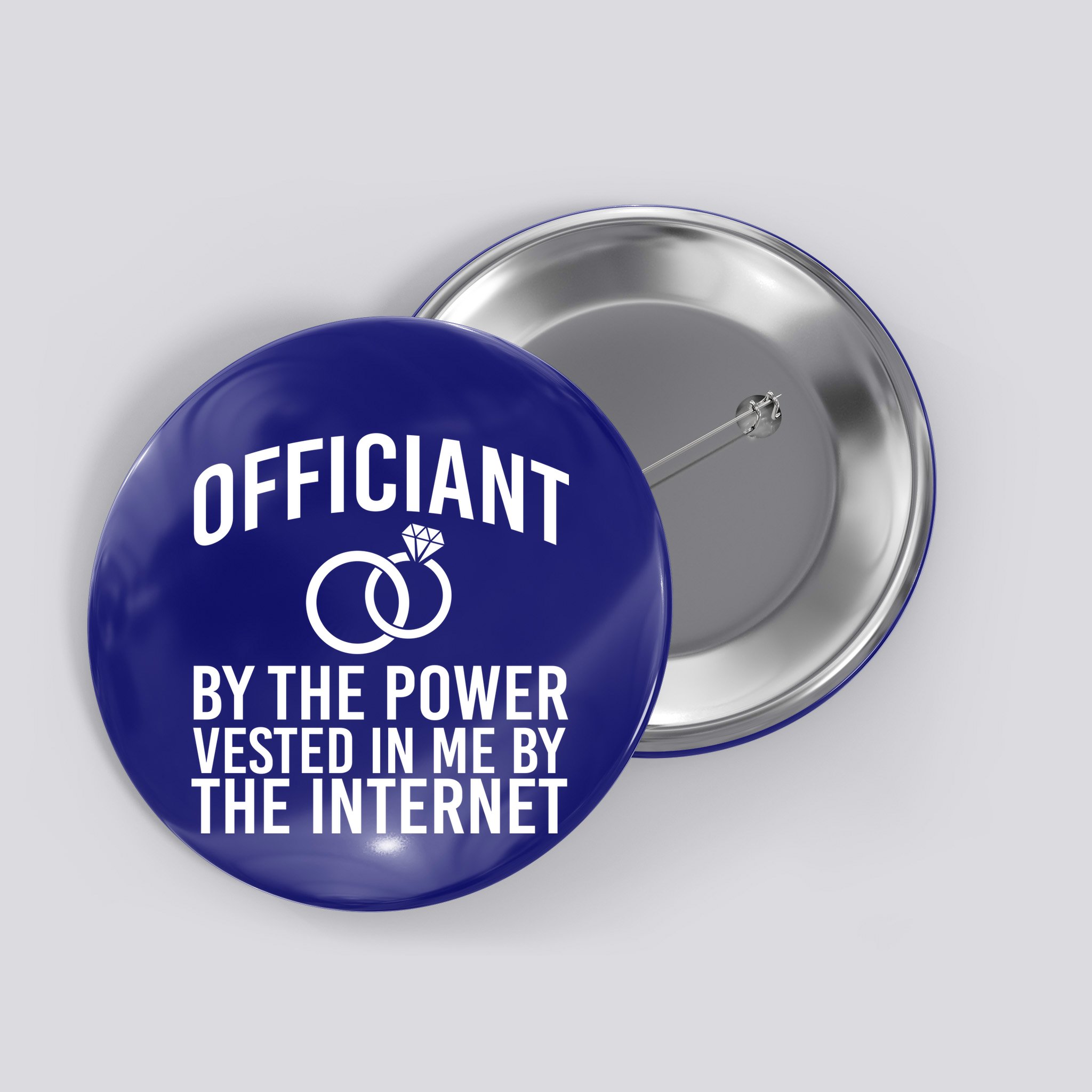 Officiant By The Power Vested I Me By The Internet Button