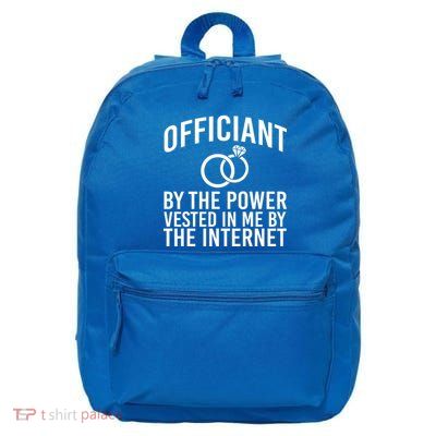Officiant By The Power Vested I Me By The Internet 16 in Basic Backpack