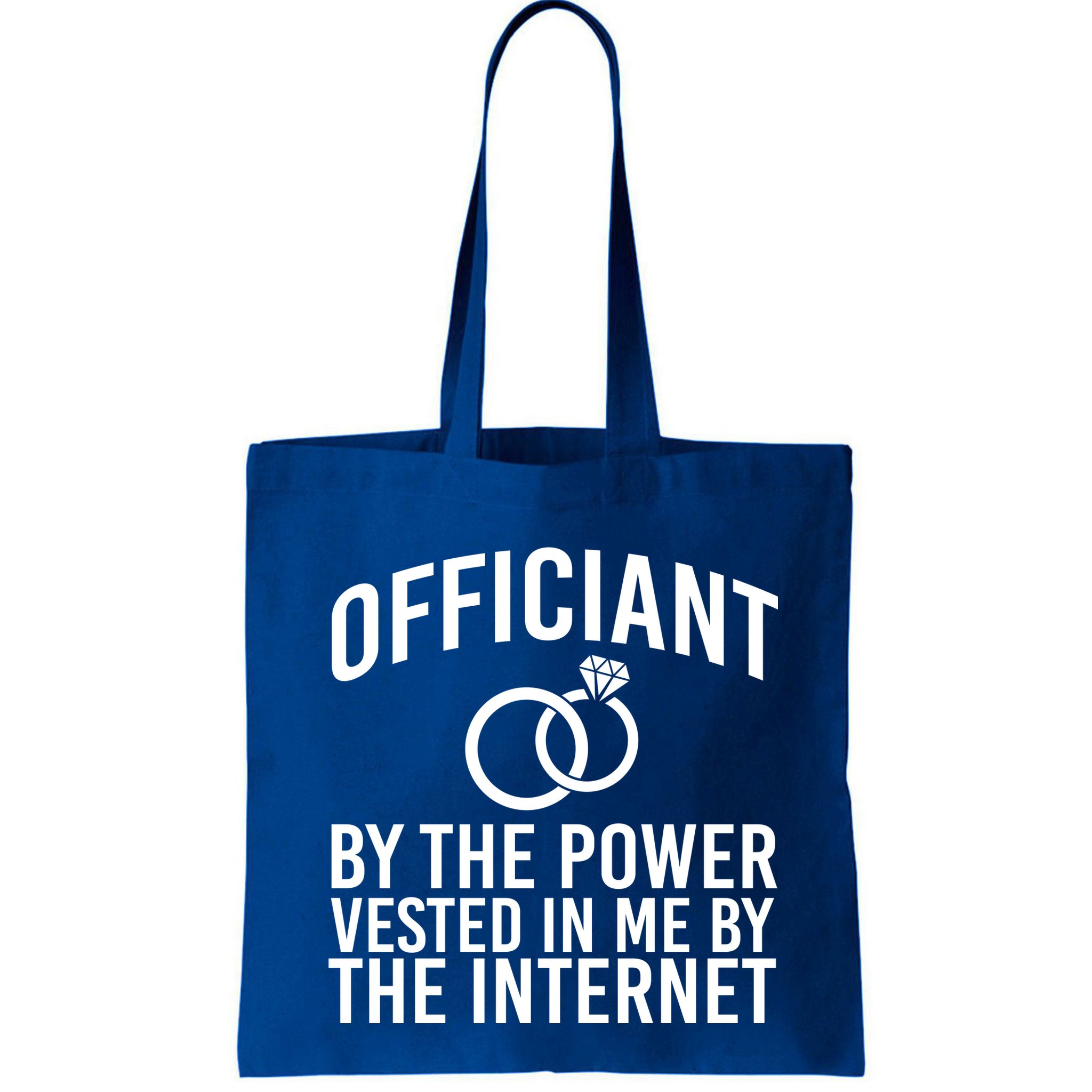 Officiant By The Power Vested I Me By The Internet Bag