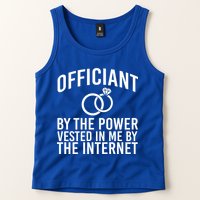 Officiant By The Power Vested I Me By The Internet Tank Top