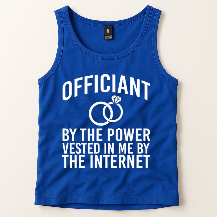 Officiant By The Power Vested I Me By The Internet Tank Top