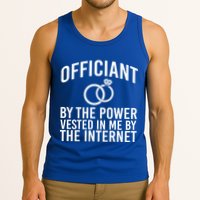 Officiant By The Power Vested I Me By The Internet Tank Top