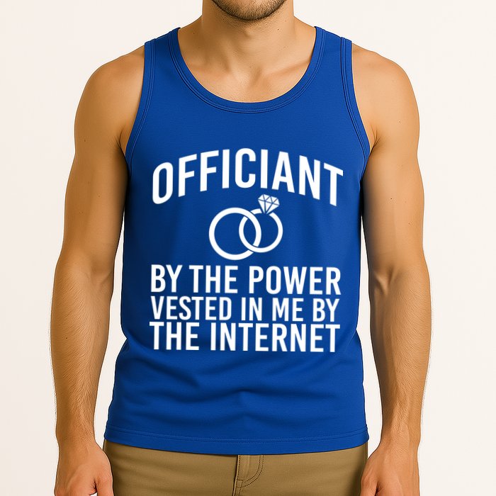 Officiant By The Power Vested I Me By The Internet Tank Top