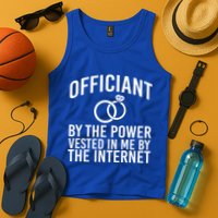 Officiant By The Power Vested I Me By The Internet Tank Top