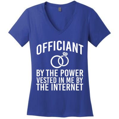 Officiant By The Power Vested I Me By The Internet Women's V-Neck T-Shirt