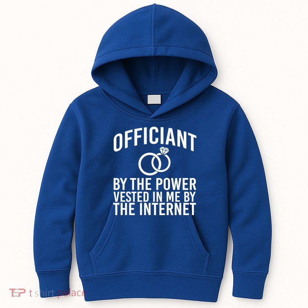 Officiant By The Power Vested I Me By The Internet Kids Hoodie