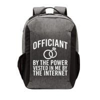 Officiant By The Power Vested I Me By The Internet Vector Backpack