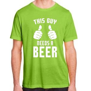 Oktoberfest Funny Guy Needs A Beer Alcohol Drinking Brewery Adult ChromaSoft Performance T-Shirt