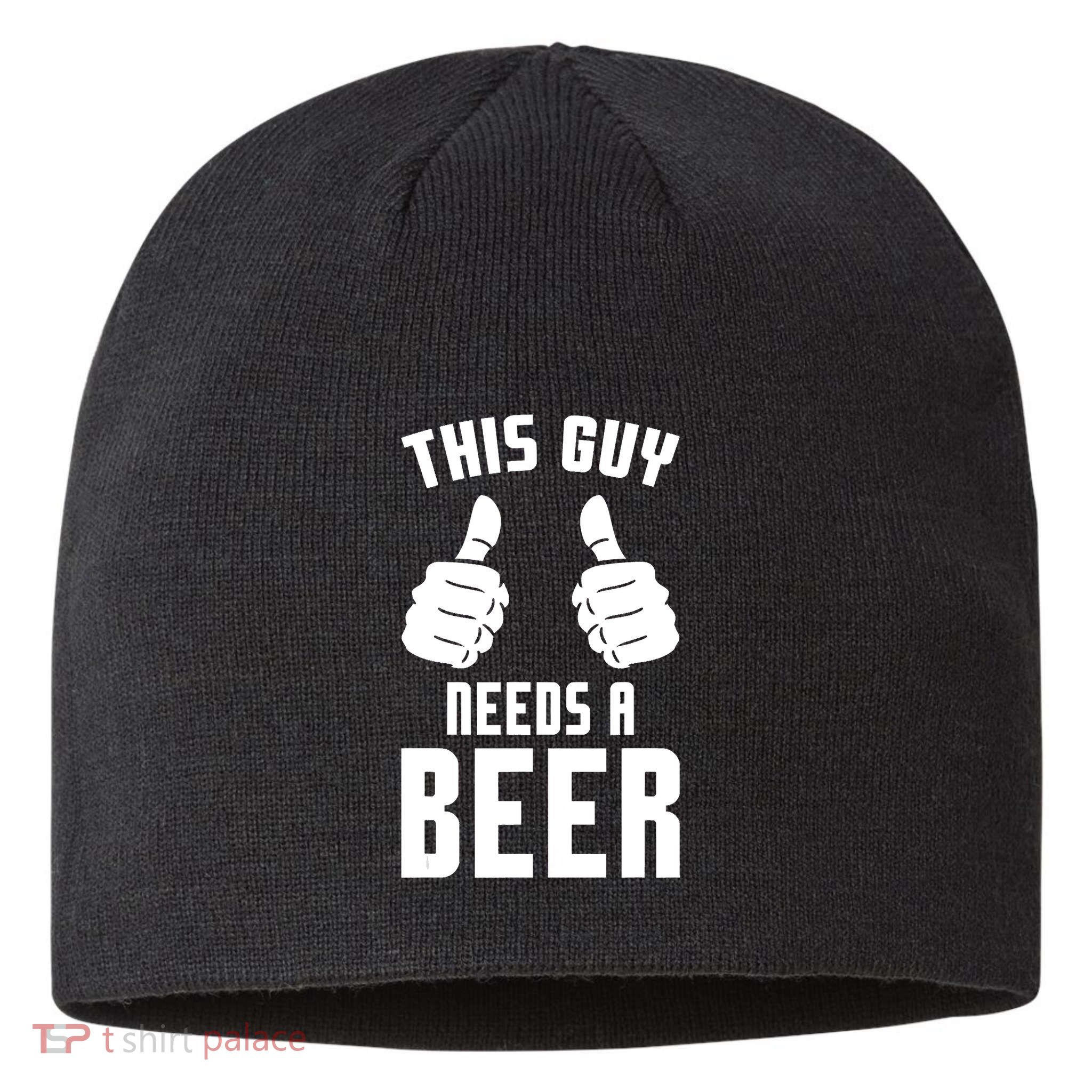 Oktoberfest Funny Guy Needs A Beer Alcohol Drinking Brewery Sustainable Beanie