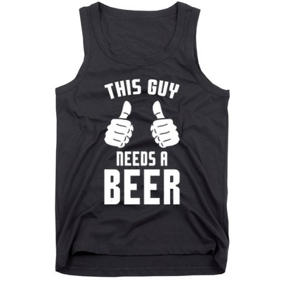 Oktoberfest Funny Guy Needs A Beer Alcohol Drinking Brewery Tank Top