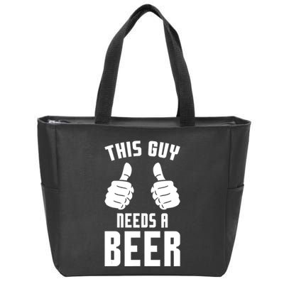Oktoberfest Funny Guy Needs A Beer Alcohol Drinking Brewery Zip Tote Bag