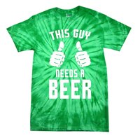 Oktoberfest Funny Guy Needs A Beer Alcohol Drinking Brewery Tie-Dye T-Shirt