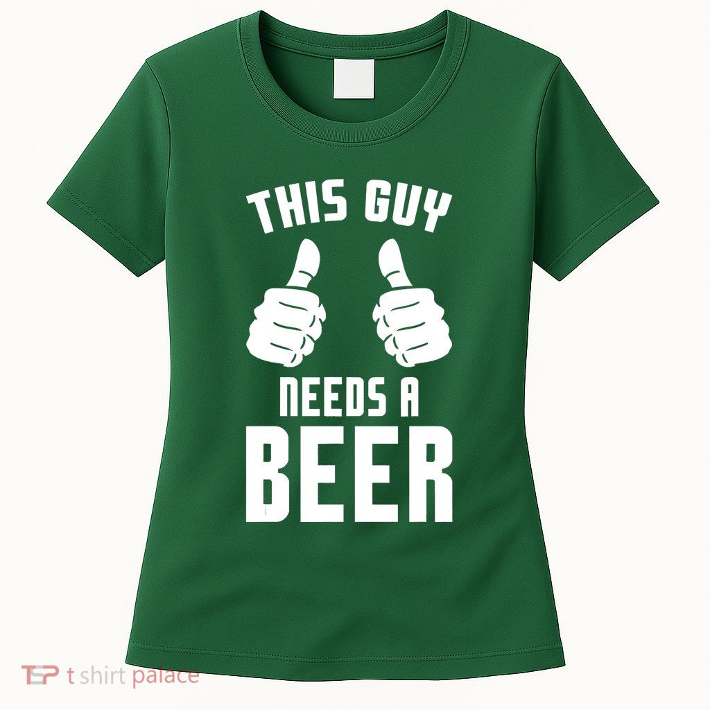 Oktoberfest Funny Guy Needs A Beer Alcohol Drinking Brewery Womens T-Shirt