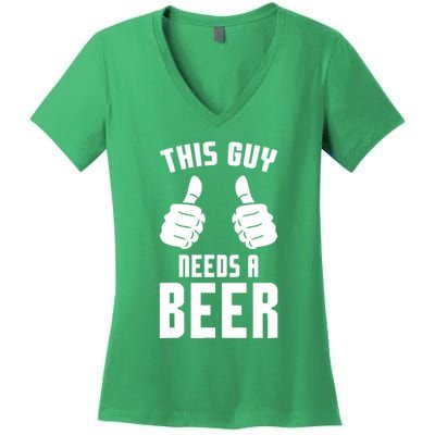 Oktoberfest Funny Guy Needs A Beer Alcohol Drinking Brewery Women's V-Neck T-Shirt
