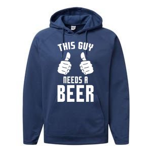 Oktoberfest Funny Guy Needs A Beer Alcohol Drinking Brewery Performance Fleece Hoodie