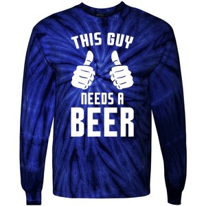 Oktoberfest Funny Guy Needs A Beer Alcohol Drinking Brewery Tie-Dye Long Sleeve Shirt