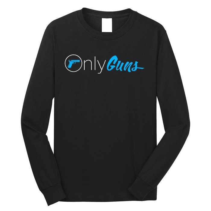 Onlyguns Funny Gun Owner Meme Parody Long Sleeve Shirt