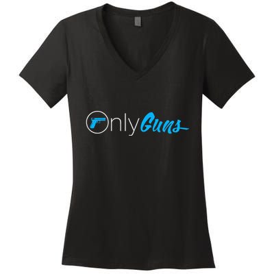Onlyguns Funny Gun Owner Meme Parody Women's V-Neck T-Shirt