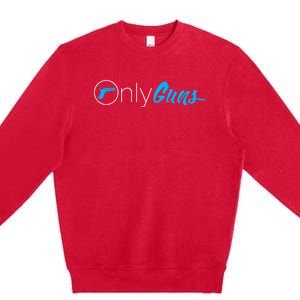 Onlyguns Funny Gun Owner Meme Parody Premium Crewneck Sweatshirt