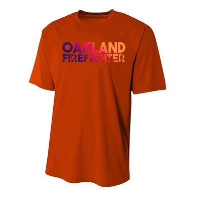 Oakland Firefighter Gift Firefighter Dad Gift Great Gift Performance Sprint T-Shirt