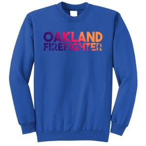 Oakland Firefighter Gift Firefighter Dad Gift Great Gift Sweatshirt