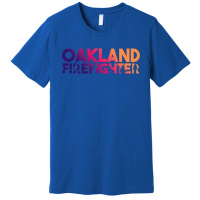 Oakland Firefighter Gift Firefighter Dad Gift Great Gift Premium T-Shirt